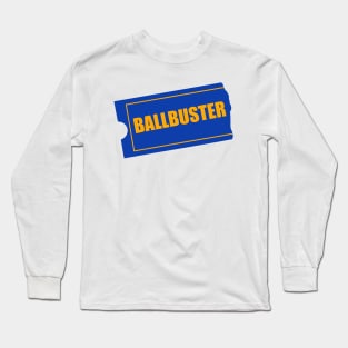 The Ballbuster Long Sleeve T-Shirt